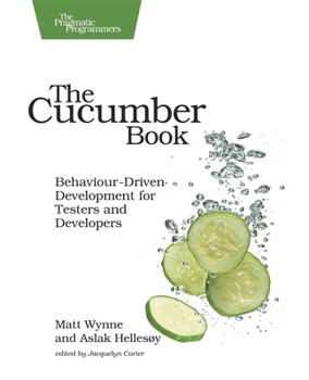 Paperback The Cucumber Book: Behaviour-Driven Development for Testers and Developers Book