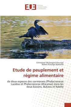 Etude de peuplement et régime alimentaire: de deux especes des cormorans (Phalacrocorax Lucidus et Phalacrocorax Africanus) dans les deux bassins, Bukavu et Kalehe (French Edition)