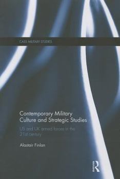 Paperback Contemporary Military Culture and Strategic Studies: US and UK Armed Forces in the 21st Century Book