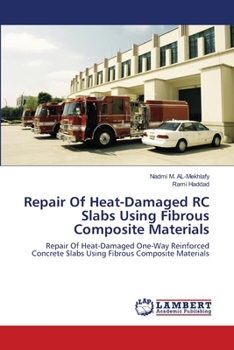 Paperback Repair Of Heat-Damaged RC Slabs Using Fibrous Composite Materials Book