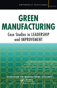 Paperback Green Manufacturing: Case Studies in Lean and Sustainability Book