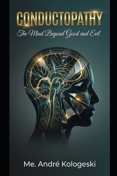 Conductopathy:: The Mind Beyond Good and Evil (Collection 12)