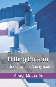 Hitting Bottom: In Underearners Anonymous