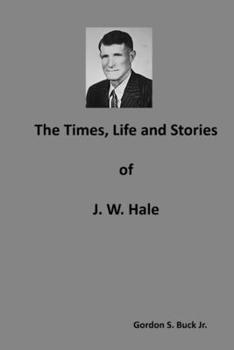 Paperback The Times, Life and Stories of J. W. Hale Book
