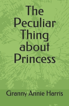 Paperback The Peculiar Thing about Princess Book