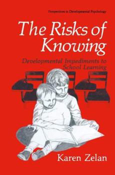 Paperback The Risks of Knowing: Developmental Impediments to School Learning Book