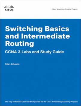Paperback Switching Basics and Intermediate Routing CCNA 3 Labs and Study Guide Book