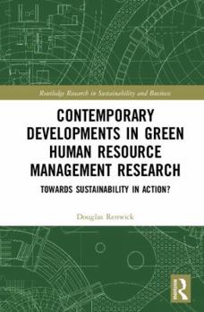 Hardcover Contemporary Developments in Green Human Resource Management Research: Towards Sustainability in Action? Book