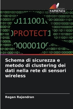 Paperback Schema di sicurezza e metodo di clustering dei dati nella rete di sensori wireless [Italian] Book