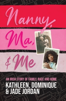 Paperback Nanny, Ma and Me: An Irish Story of Family, Race and Home Book