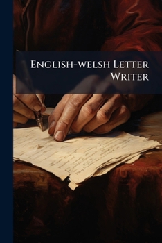 Paperback English-welsh Letter Writer: Llythyrydd Saesoneg A Chymraeg Book