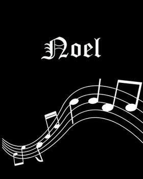 Noel: Sheet Music Note Manuscript Notebook Paper - Personalized Custom First Name Cover - Musician Composer Instrument Composition Book - 12 Staves a Page Staff Line Notepad & Notation Guide - Create,