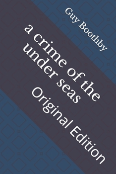 Paperback A crime of the under seas: Original Edition Book