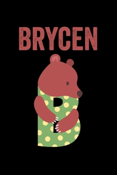 Paperback Brycen: Journal (Diary, Notebook) Personalized Custom Name Alphabet Bear Birthday Gift for Boys Book