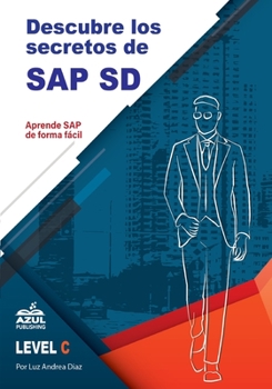 Descubre los secretos de SAP Ventas y distribucion (Descubre Los Secretos de SAP SD) (Spanish Edition)