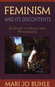 Paperback Feminism and Its Discontents: A Century of Struggle with Psychoanalysis Book