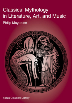 Classical Mythology in Literature, Art, and Music (Focus Texts: For Classical Language Study (Paperback))