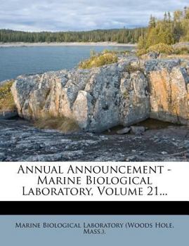 Paperback Annual Announcement - Marine Biological Laboratory, Volume 21... Book