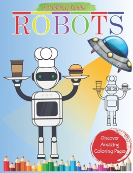 Robot Coloring Book: Amazing Coloring Pages for Kids