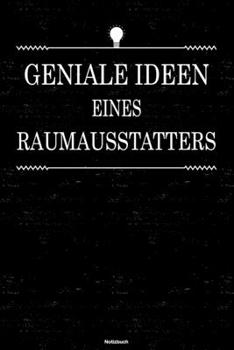 Geniale Ideen eines Raumausstatters Notizbuch: Raumausstatter Journal DIN A5 liniert 120 Seiten Geschenk