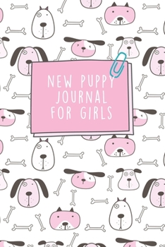 Paperback New Puppy Journal For Girls: Dog Record Organizer and Pet Vet Information For The Dog Lover Book