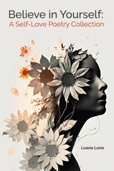 Paperback Believe in Yourself: A Self-Love Poetry Collection Book