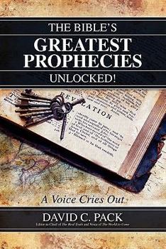 Hardcover The Bible's Greatest Prophecies Unlocked! - A Voice Cries Out Book