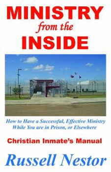 Paperback Ministry From the Inside: Christian Inmate's Manual Book