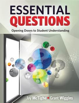 Paperback Essential Questions: Opening Doors to Student Understanding Book