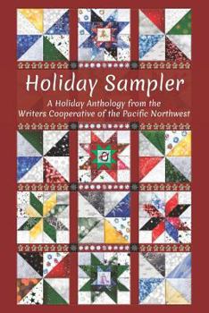 Paperback Holiday Sampler: A Holiday Anthology from the Writers Cooperative of the Pacific Northwest Book