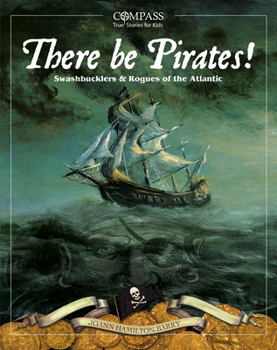 Paperback There Be Pirates!: Swashbucklers & Rogues of the Atlantic Book