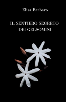 Paperback Il sentiero segreto dei gelsomini [Italian] Book