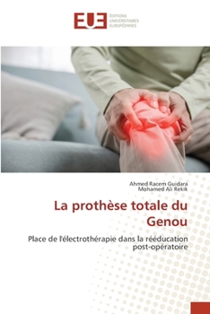 La prothèse totale du Genou (French Edition)