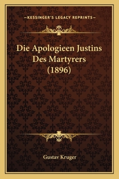 Die Apologieen Justins Des Martyrers (1896)