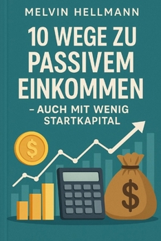 Paperback 10 Wege zu passivem Einkommen - auch mit wenig Startkapital [German] Book