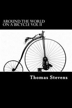 Paperback Around the World on a Bicycle Vol II: Teheran to Yokohama Book