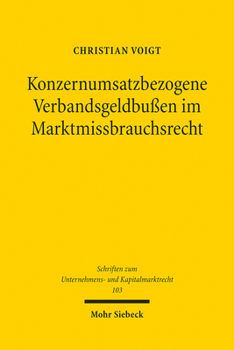 Paperback Konzernumsatzbezogene Verbandsgeldbussen Im Marktmissbrauchsrecht: Inhalt, Dogmatik Und Funktionen Eines Sanktionskonzepts [German] Book