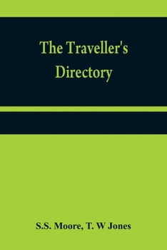 Paperback The traveller's directory: or, A pocket companion, shewing the course of the main road from Philadelphia to New York; and from Philadelphia to Washing Book