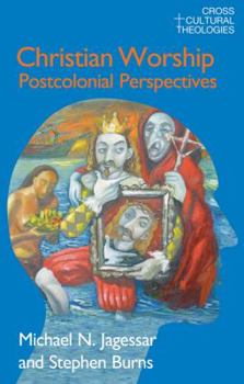 Hardcover Christian Worship: Postcolonial Perspectives Book
