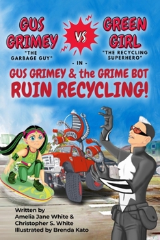 Paperback Gus Grimey vs Green Girl In: Gus Grimey and the Grime Bot Ruin Recycling! Book