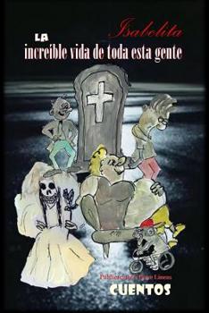 Paperback La incre?ble vida de toda esta gente [Spanish] Book