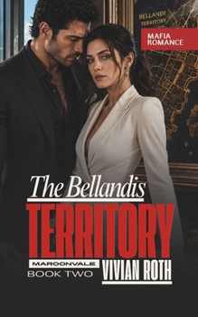 TERRITORY: An Italian Mafia Enemies-to-Lovers Romance (The Bellandis)
