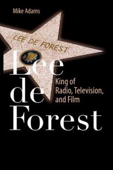 Paperback Lee de Forest: King of Radio, Television, and Film Book