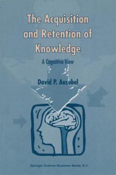 Hardcover The Acquisition and Retention of Knowledge: A Cognitive View Book