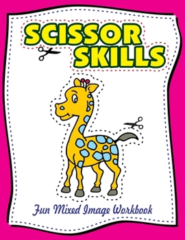 Paperback Scissor Skills Fun Mixed Image Workbook: Activity book for Scissor Skills Book