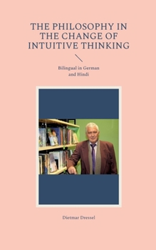 The philosophy in the change of intuitive thinking: Bilingual in German and Hindi