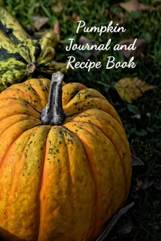 Paperback Pumpkin Journal and Recipe Book: A Personal Size Notebook for Keeping and Sharing Recipes Book