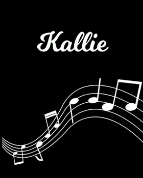 Paperback Kallie: Sheet Music Note Manuscript Notebook Paper - Personalized Custom First Name Initial K - Musician Composer Instrument C Book