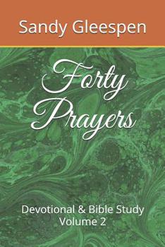 Paperback Forty Prayers: Devotional & Bible Study Volume 2 Book