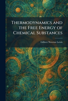 Thermodynamics and the Free Energy of Chemical Substances